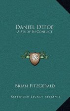 Daniel Defoe: A Study In Conflict