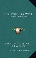 Red Fenwick's West: Yesterday And Today