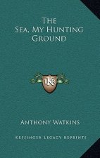 The Sea, My Hunting Ground