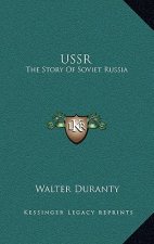 USSR: The Story Of Soviet Russia