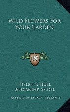 Wild Flowers For Your Garden