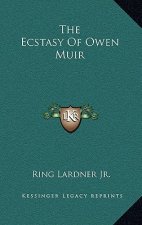 The Ecstasy Of Owen Muir