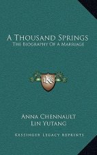 A Thousand Springs: The Biography Of A Marriage