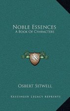 Noble Essences: A Book Of Characters