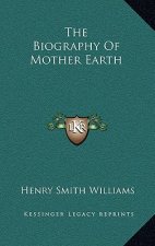 The Biography Of Mother Earth