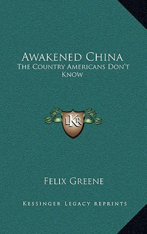 Awakened China: The Country Americans Don't Know