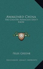 Awakened China: The Country Americans Don't Know