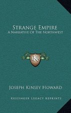 Strange Empire: A Narrative Of The Northwest