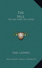 The Nile: The Life Story Of A River