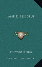 Fame Is The Spur