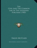 The Civil And The Common Law In The Louisiana Purchase (1905)