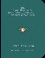 The Early History Of Leighton Buzzard And Its Neighborhood (1850)