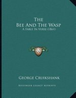 The Bee And The Wasp: A Fable In Verse (1861)
