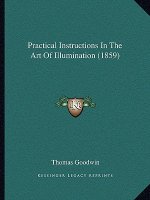 Practical Instructions In The Art Of Illumination (1859)