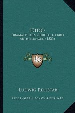 Dido: Dramatisches Gebicht In Bref Abtheilungen (1823)