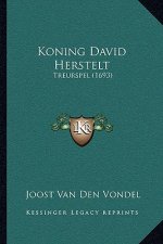 Koning David Herstelt: Treurspel (1693)