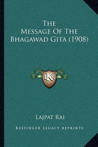 The Message Of The Bhagawad Gita (1908)