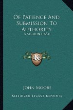 Of Patience And Submission To Authority: A Sermon (1684)