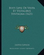 Justi Lipsi De Vesta Et Vestalibus Syntagma (1621)