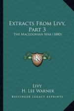 Extracts From Livy, Part 3: The Macedonian War (1880)