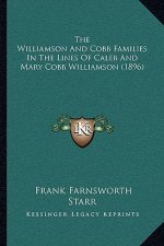 The Williamson And Cobb Families In The Lines Of Caleb And Mary Cobb Williamson (1896)