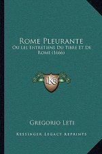 Rome Pleurante: Ou Les Entretiens Du Tibre Et De Rome (1666)