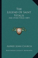 The Legend Of Saint Vitalis: And Other Poems (1887)