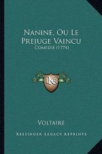 Nanine, Ou Le Prejuge Vaincu: Comedie (1774)