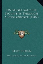 On Short Sales Of Securities Through A Stockbroker (1907)