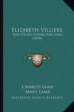 Elizabeth Villiers: And Other Stories For Girls (1874)