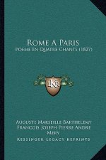 Rome A Paris: Poeme En Quatre Chants (1827)