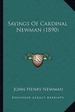 Sayings Of Cardinal Newman (1890)