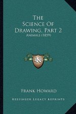 The Science Of Drawing, Part 2: Animals (1859)