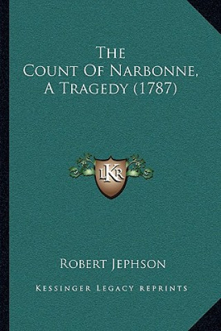 The Count Of Narbonne, A Tragedy (1787)