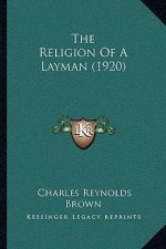 The Religion Of A Layman (1920)