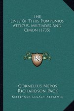The Lives Of Titus Pomponius Atticus, Miltiades And Cimon (1735)