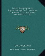 Flores Geometrici Ex Rhodonearum Et Cloeliarum Curvarum Descriptionibus Resultantes (1728)