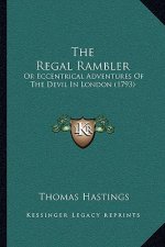 The Regal Rambler: Or Eccentrical Adventures Of The Devil In London (1793)