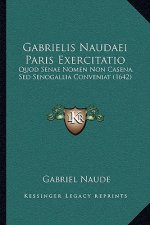 Gabrielis Naudaei Paris Exercitatio: Quod Senae Nomen Non Casena, Sed Senogallia Conveniat (1642)