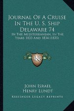 Journal Of A Cruise In The U. S. Ship Delaware 74: In The Mediterranean, In The Years 1833 And 1834 (1835)
