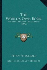 The World's Own Book: Or The Treasury Of A Kempis (1895)