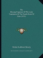 The Missing Fragment Of The Latin Translation Of The Fourth Book Of Ezra (1875)