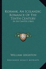 Kormak, An Icelandic Romance Of The Tenth Century: In Six Cantos (1861)