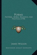 Poems: Pastoral, Moral, Religious, And Political (1778)