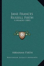 Jane Frances Russell Firth: A Memory (1885)