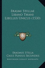 Erasmi Stellae Libano Thani Libellus Unicus (1530)