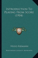 Introduction To Playing From Score (1904)