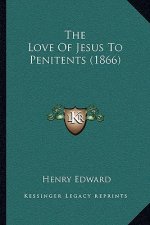 The Love Of Jesus To Penitents (1866)