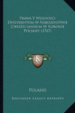 Prawa Y Wolnosci Dyssydentom W Nabozenstwie Chrzescianskim W Koronie Polskiey (1767)