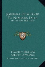Journal Of A Tour To Niagara Falls: In The Year 1805 (1876)